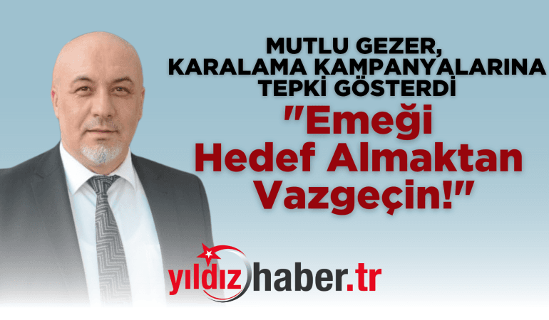 Mutlu Gezer, Karalama Kampanyalarına Tepki Gösterdi