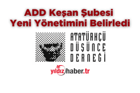 ADD Keşan Şubesi Yeni Yönetimini Belirledi