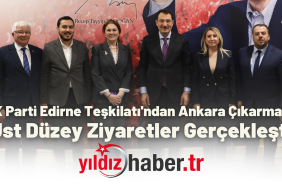 AK Parti Edirne Teşkilatı'ndan Ankara Çıkarması
