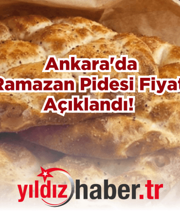 Ankara'da Ramazan Pidesi Fiyatı Açıklandı!