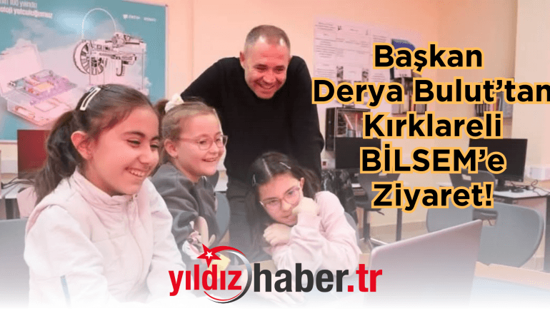 Başkan Derya Bulut’tan Kırklareli BİLSEM’e Ziyaret!