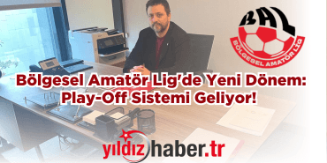 Bölgesel Amatör Lig'de Yeni Dönem: Play-Off Sistemi Geliyor!