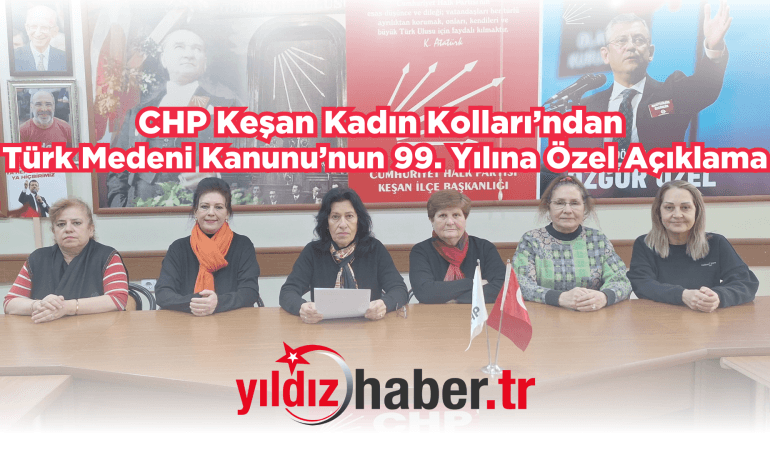 CHP Keşan Kadın Kolları’ndan Türk Medeni Kanunu’nun 99. Yılına Özel Açıklama