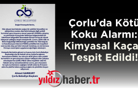 Çorlu’da Kötü Koku Alarmı Kimyasal Kaçak Tespit Edildi!