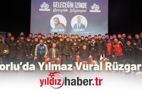 Çorlu’da Yılmaz Vural Rüzgarı!