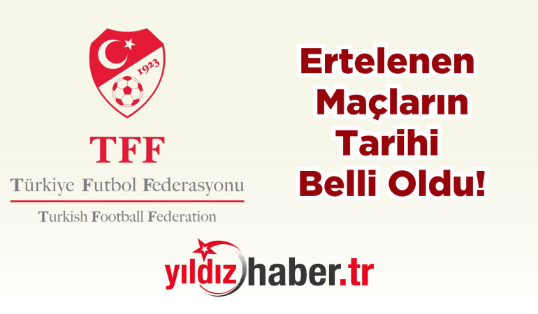 Ertelenen Maçların Tarihi Belli Oldu!