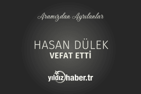 Hasan Dülek Vefat Etti (22 Şubat 2025)