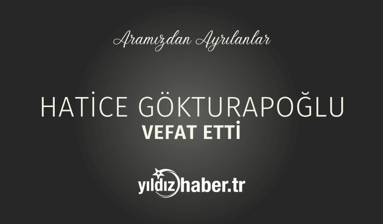 Hatice Gökturapoğlu Vefat Etti (23 Şubat 2024)