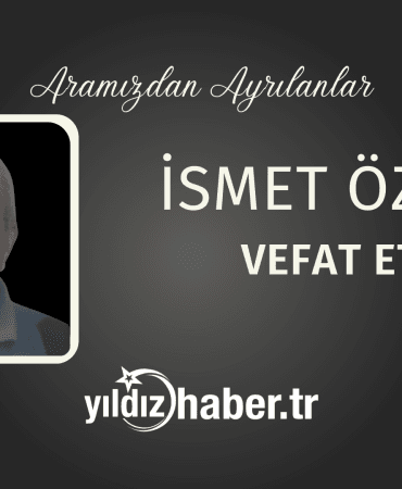 İsmet Özkan Vefat Etti (25 Şubat 2025)