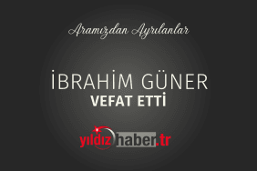İbrahim Güner Vefat Etti (12 Şubat 2025)