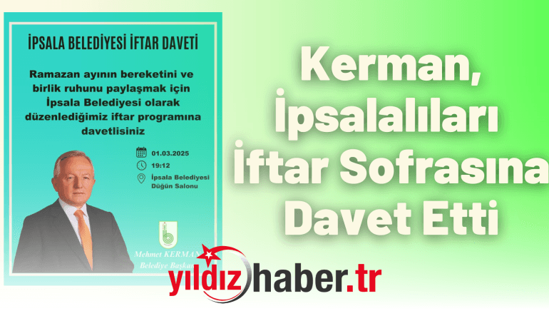 Kerman, İpsalalıları İftar Sofrasına Davet Etti