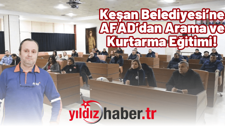 Keşan Belediyesi Personeline AFAD’dan Arama ve Kurtarma Eğitimi!