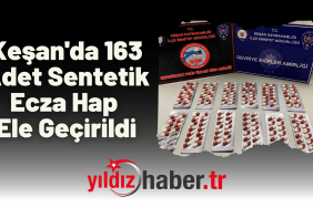 Keşan'da 163 Adet Sentetik Ecza Hap Ele Geçirildi