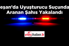 Keşan’da Uyuşturucu Suçundan Aranan Şahıs Yakalandı