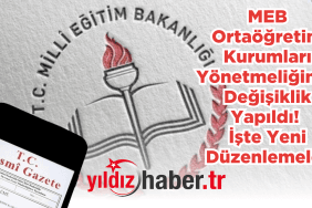 MEB Ortaöğretim Kurumları Yönetmeliğinde Değişiklik Yapıldı! İşte Yeni Düzenlemeler