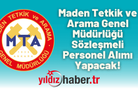 Maden Tetkik ve Arama Genel Müdürlüğü 30 Sözleşmeli Personel Alımı Yapacak!