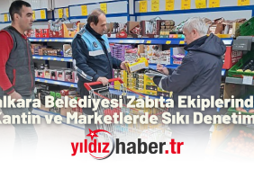 Malkara Belediyesi Zabıta Ekiplerinden Kantin ve Marketlerde Sıkı Denetim!