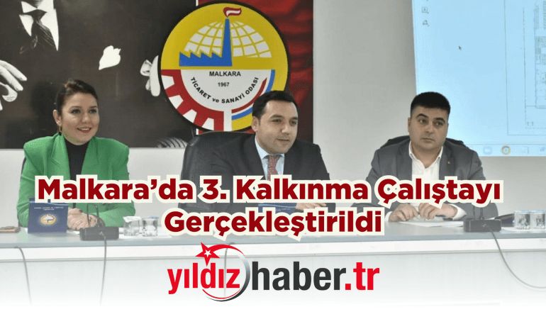 Malkara’da 3. Kalkınma Çalıştayı Gerçekleştirildi