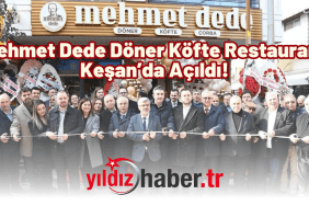 Mehmet Dede Döner Köfte Restaurant Keşan’da Açıldı!