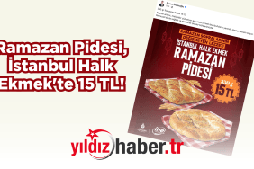 Ramazan Pidesi, İstanbul Halk Ekmek'te 15 TL!