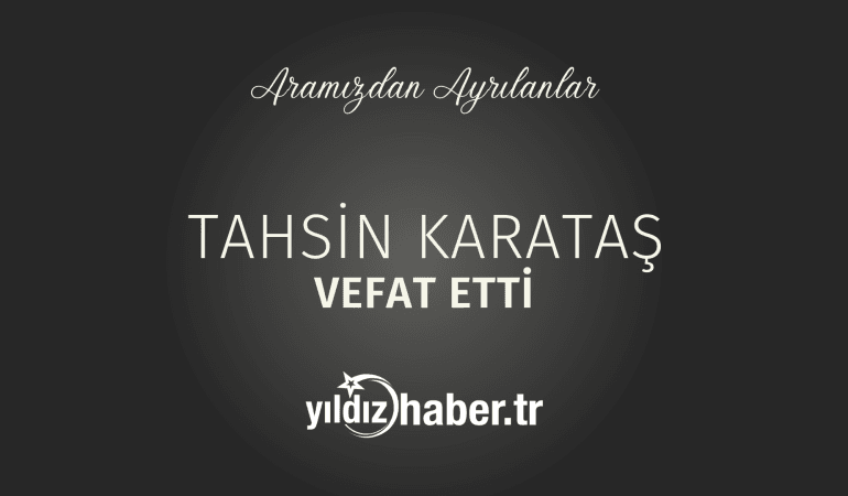 Tahsin Karataş Vefat Etti (26 Şubat 2025)