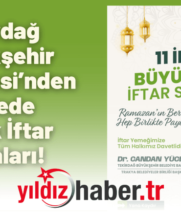 Tekirdağ Büyükşehir Belediyesi’nden 11 İlçede Büyük İftar Sofraları!