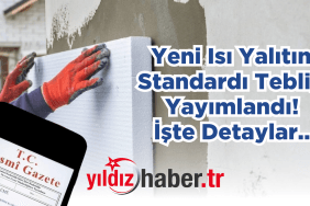 Yeni Isı Yalıtım Standardı Tebliği Yayımlandı! İşte Detaylar...