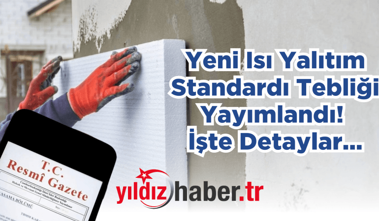 Yeni Isı Yalıtım Standardı Tebliği Yayımlandı! İşte Detaylar…