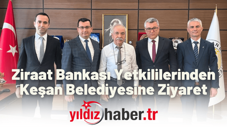 Ziraat Bankası Yetkililerinden Keşan Belediyesine Ziyaret