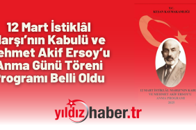 12 Mart İstiklâl Marşı’nın Kabulü ve Mehmet Akif Ersoy’u Anma Günü Töreni Programı Belli Oldu