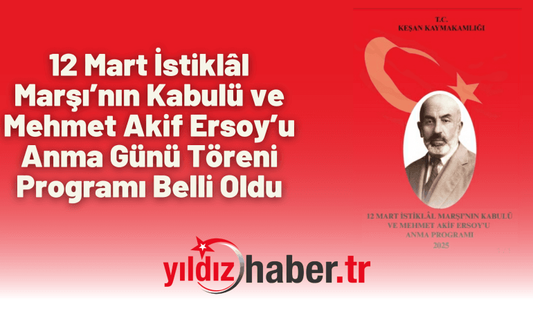 12 Mart İstiklâl Marşı’nın Kabulü ve Mehmet Akif Ersoy’u Anma Günü Töreni Programı Belli Oldu