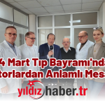 14 Mart Tıp Bayramı'nda Doktorlardan Anlamlı Mesajlar