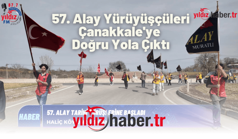 57. Alay Yürüyüşçüleri Çanakkale’ye Doğru Yola Çıktı