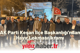 AK Parti Keşan İlçe Başkanlığı'ndan Hayır Lokması İkramı
