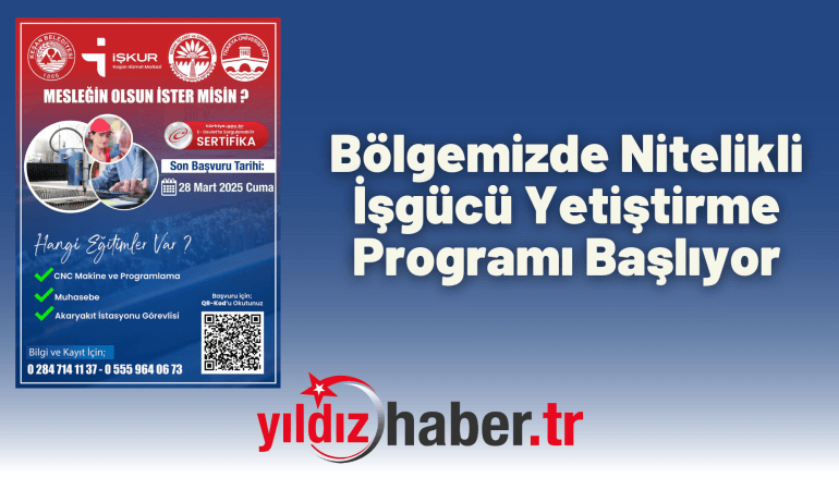 Bölgemizde Nitelikli İşgücü Yetiştirme Programı Başlıyor