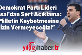 Demokrat Parti Lideri Uysal’dan Sert Açıklama “Milletin Kaybetmesine İzin Vermeyeceğiz!”
