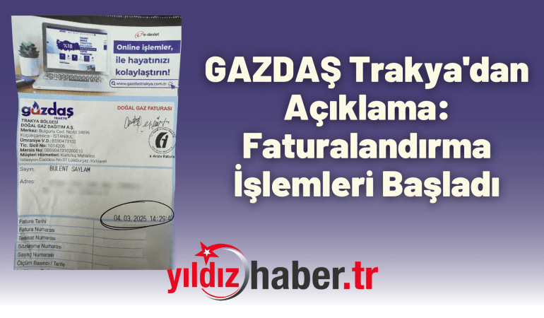 GAZDAŞ Trakya’dan Açıklama: Faturalandırma İşlemleri Başladı