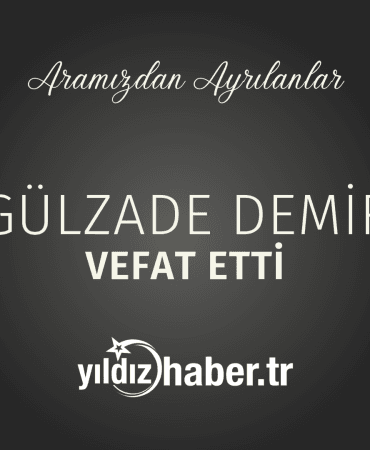 Gülzade Demir Vefat Etti (2 Mart 2025)