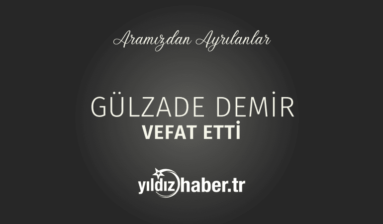 Gülzade Demir Vefat Etti (2 Mart 2025)