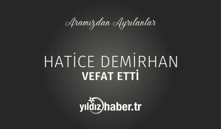 Hatice Demirhan Vefat Etti (3 Mart 2025)