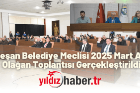Keşan Belediye Meclisi 2025 Mart Ayı Olağan Toplantısı Gerçekleştirildi