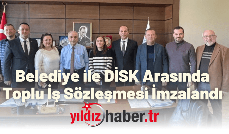 Keşan Belediyesi ile DİSK Genel İş Sendikası Arasında Toplu İş Sözleşmesi İmzalandı