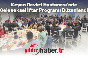 Keşan Devlet Hastanesi’nde Geleneksel İftar Programı Düzenlendi