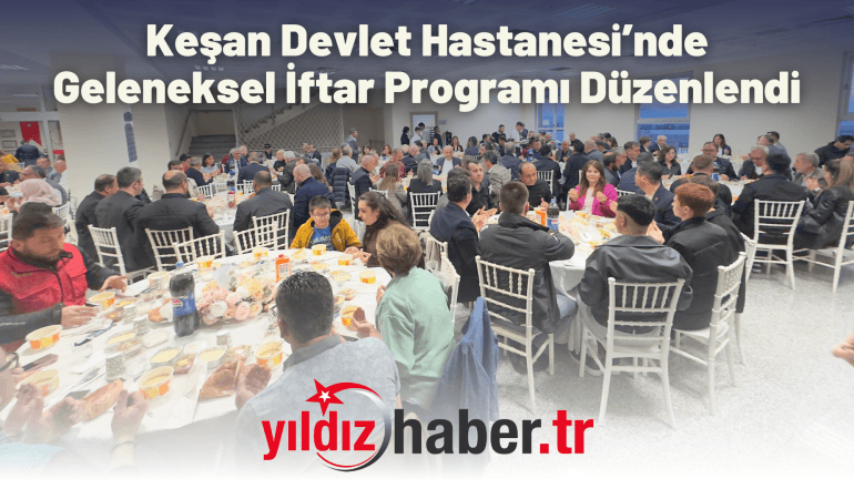 Keşan Devlet Hastanesi’nde Geleneksel İftar Programı Düzenlendi