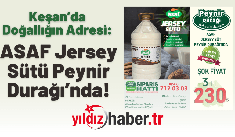 Keşan’da Doğallığın Adresi: ASAF Jersey Sütü Peynir Durağı’nda!