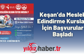 Keşan’da Meslek Edindirme Kursları İçin Başvurular Başladı