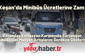 Keşan’da Minibüs Ücretlerine Zam