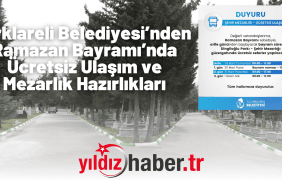 Kırklareli Belediyesi’nden Ramazan Bayramı’nda Ücretsiz Ulaşım ve Mezarlık Hazırlıkları