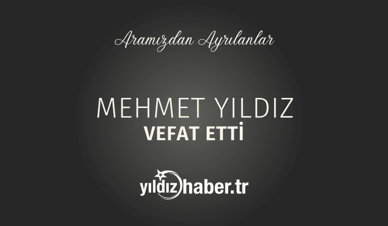 Mehmet Yıldız Vefat Etti (3 Mart 2025)