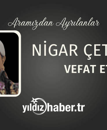Nigar Çetintaş Vefat Etti (3 Mart 2025)